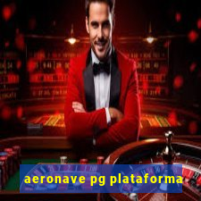 aeronave pg plataforma